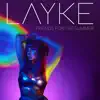 Layke - Friends for the Summer - Single